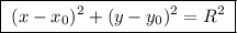 \boxed {\; (x-x_0)^2+(y-y_0)^2=R^2\; }