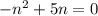 -n^{2} +5n=0