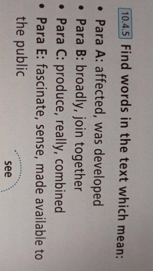 5 [10.4.5] find words in the text which mean: para a: affected, was developed para b: broadly, join 