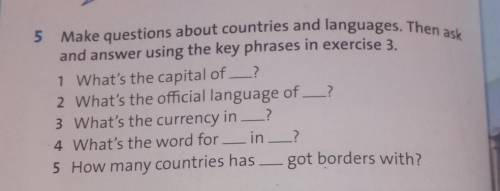 5 Make questions about countries and languages. Then ask and answer using the key phrases in exercis