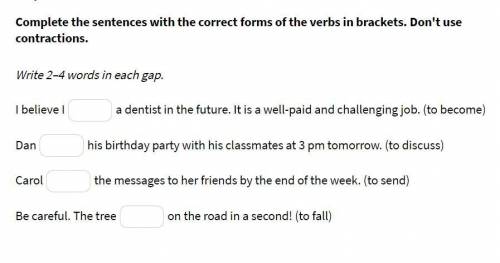 Complete the sentences with the correct forms of the verbs in brackets. Don't use contractions. Writ