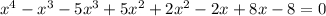 x^4-x^3-5x^3+5x^2+2x^2-2x+8x-8=0