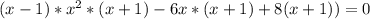 (x-1)*x^2*(x+1)-6x*(x+1)+8(x+1))=0